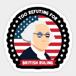 Too Refuting For British Ruling Sticker